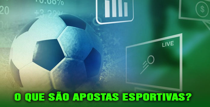 O que São Apostas Esportivas